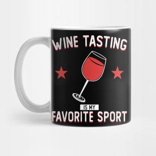 Wine Tasting is My Favorite Sprot Mug